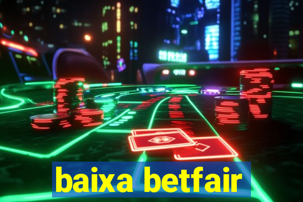 baixa betfair